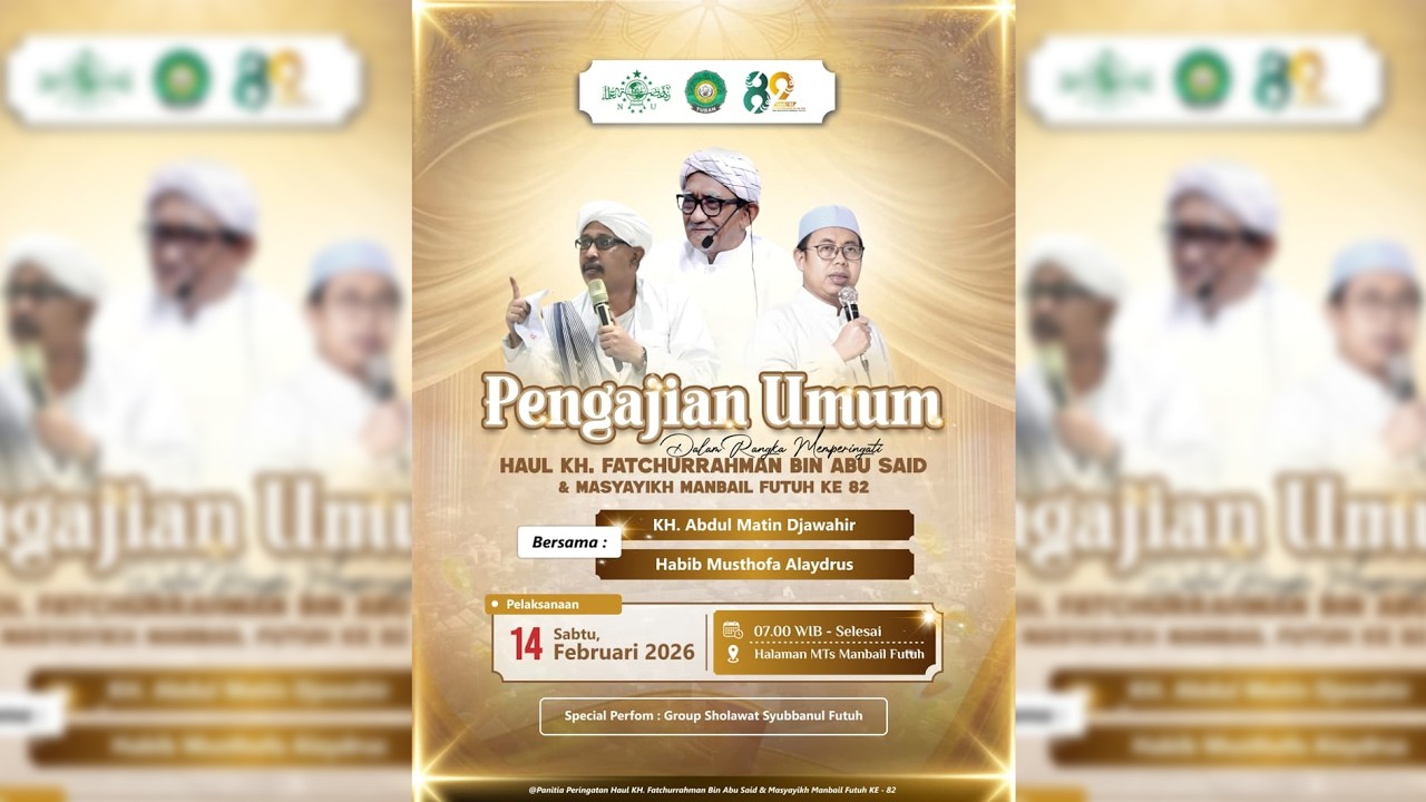 PENGAJIAN UMUM DALAM RANGKA HAUL KH. FATCHURRAHMAN BIN ABU SAID & MASYAYIKH MANBAIL FUTUH