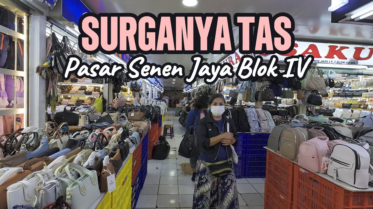 KELILING PASAR SENEN BLOK IV PUSATNYA TAS IMPOR