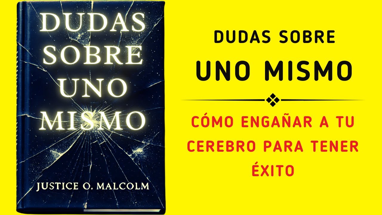 Dudas Sobre Uno Mismo: Cómo Engañar A Tu Cerebro Para Tener Éxito (Audiolibro)
