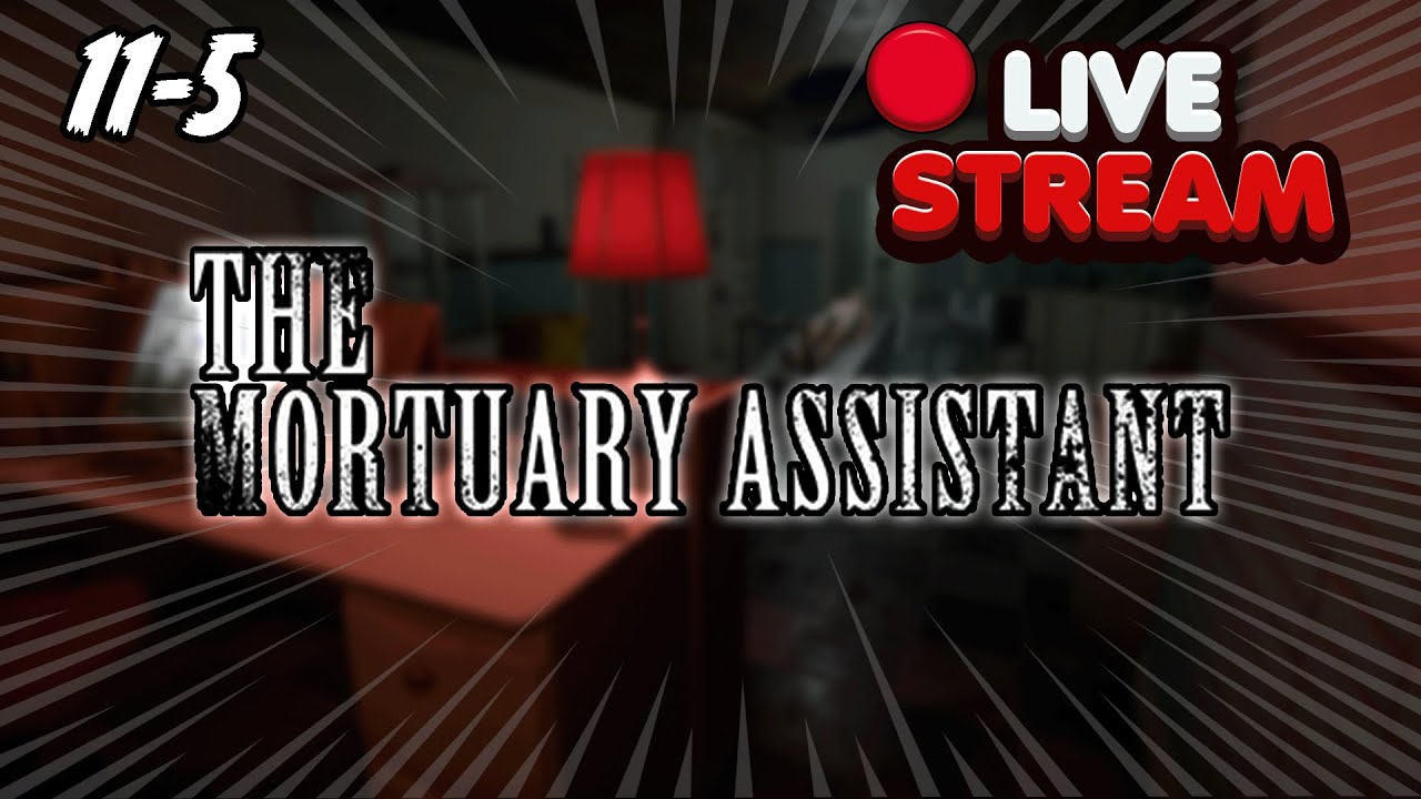 Lets Hunt Some Achievements | Mortuary Assistant | Live on Twitch and Youtube