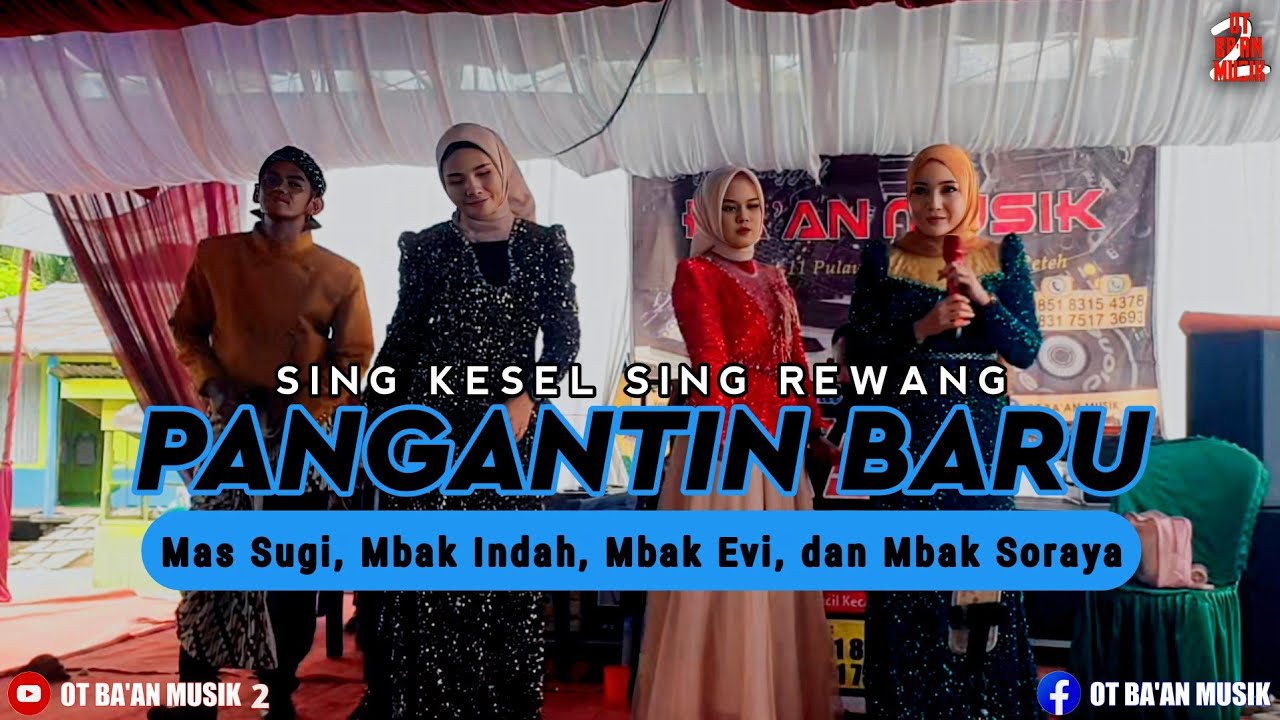 PENGANTIN BARU ( Seng Kesel Seng Rewang ) - Orgen Tunggal BA'AN MUSIK