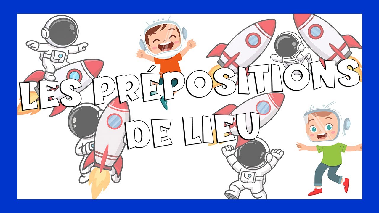 Las preposiciones de lugar en francés 🚀🧑🏻‍🚀 | Gramática