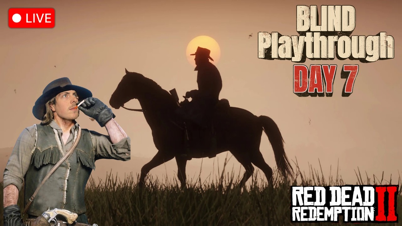 RED DEAD REDEMPTION 2 BLIND PLAYTHROUGH | DAY 7!!!