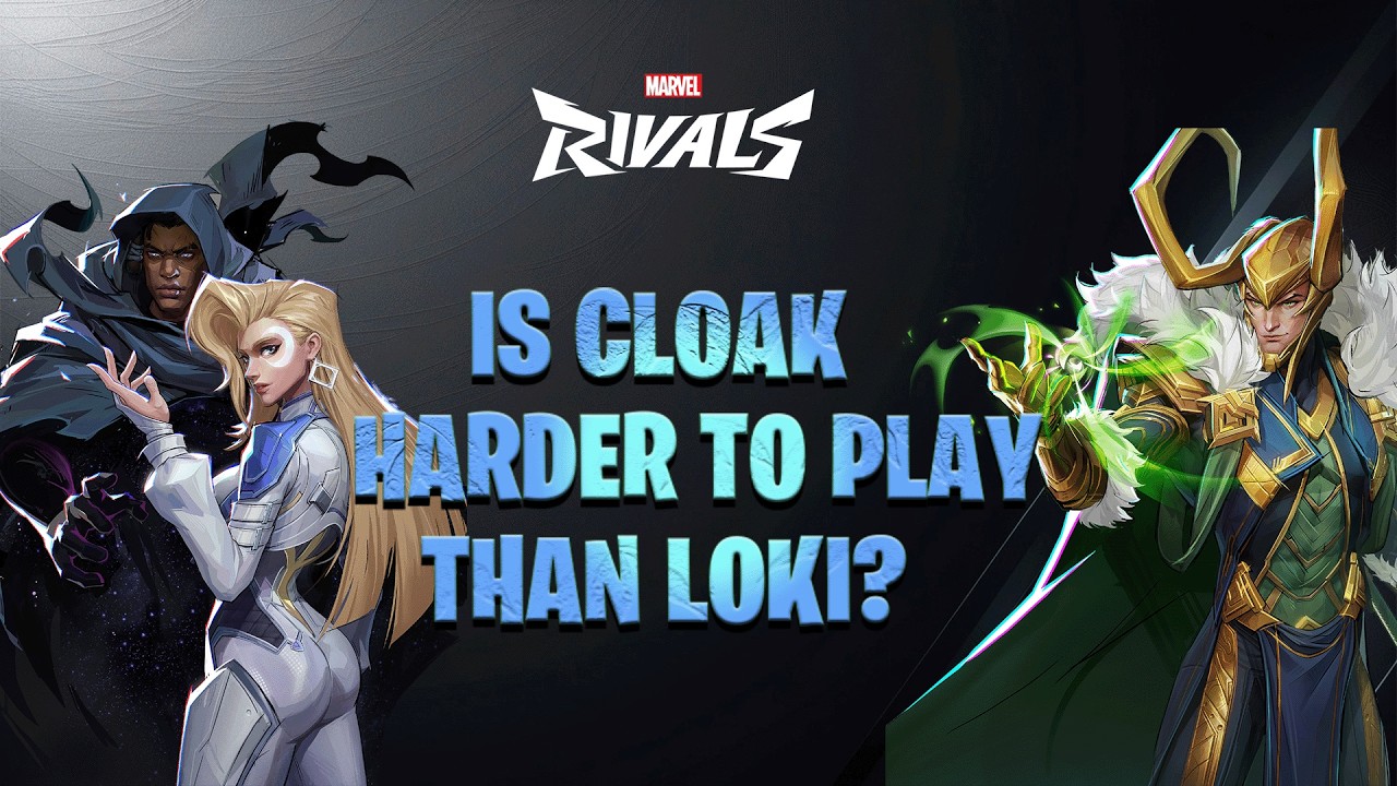 Is Cloak harder to play than Loki?
