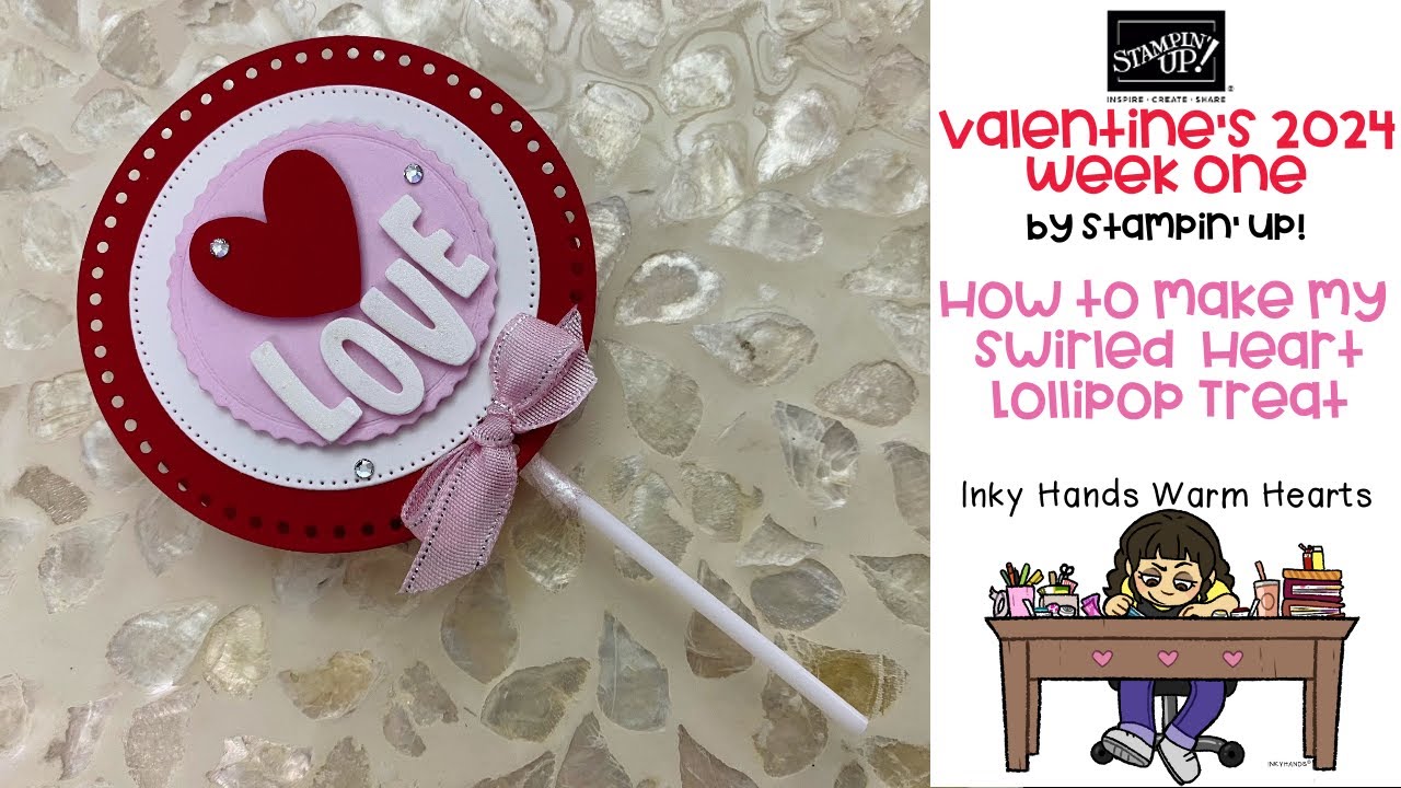 ❤️How to Make My Valentines Day Swirled Heart Lollipop Treat - Stampin’ Up! - Inky Hands Warm Hearts