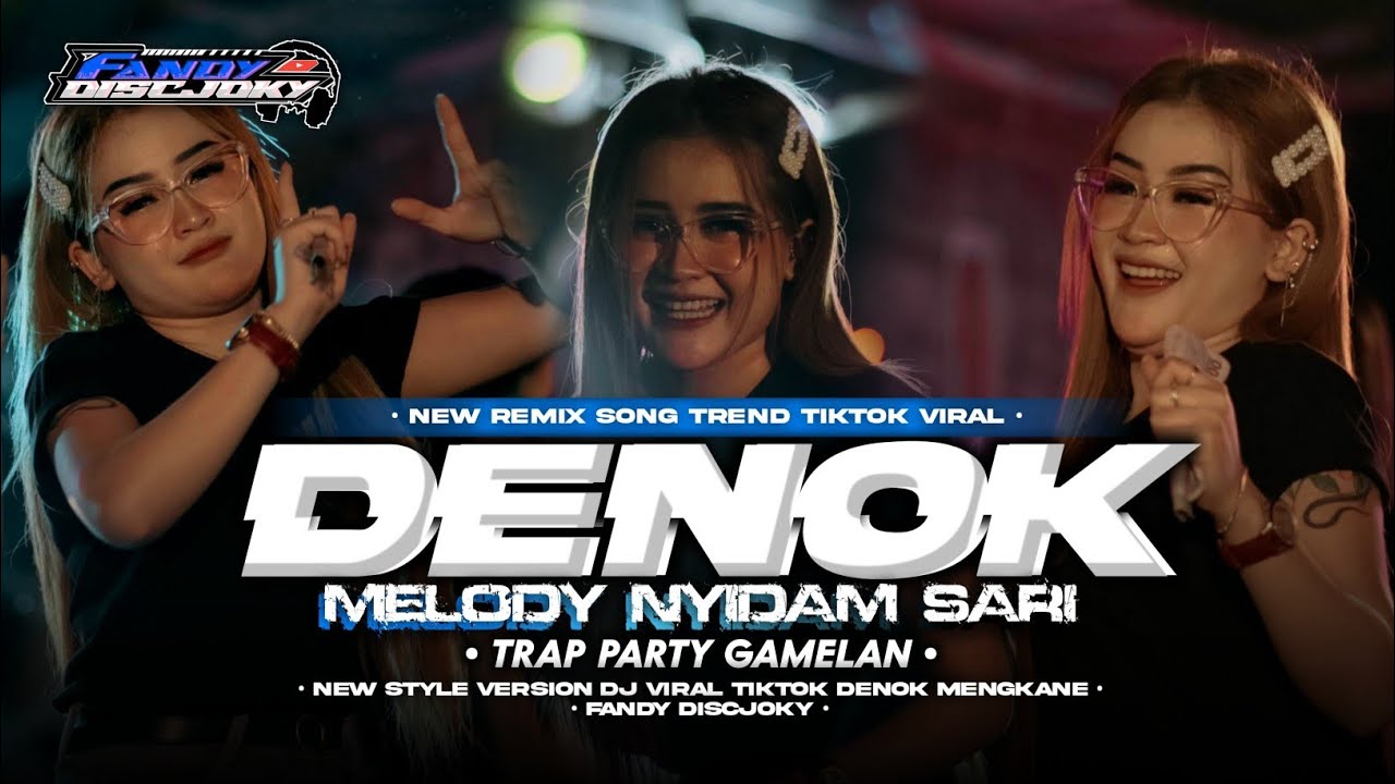 DJ DENOK STYLE TRAP PARTY GAMELAN VIRAL TIK TOK FANDY DISCJOKT
