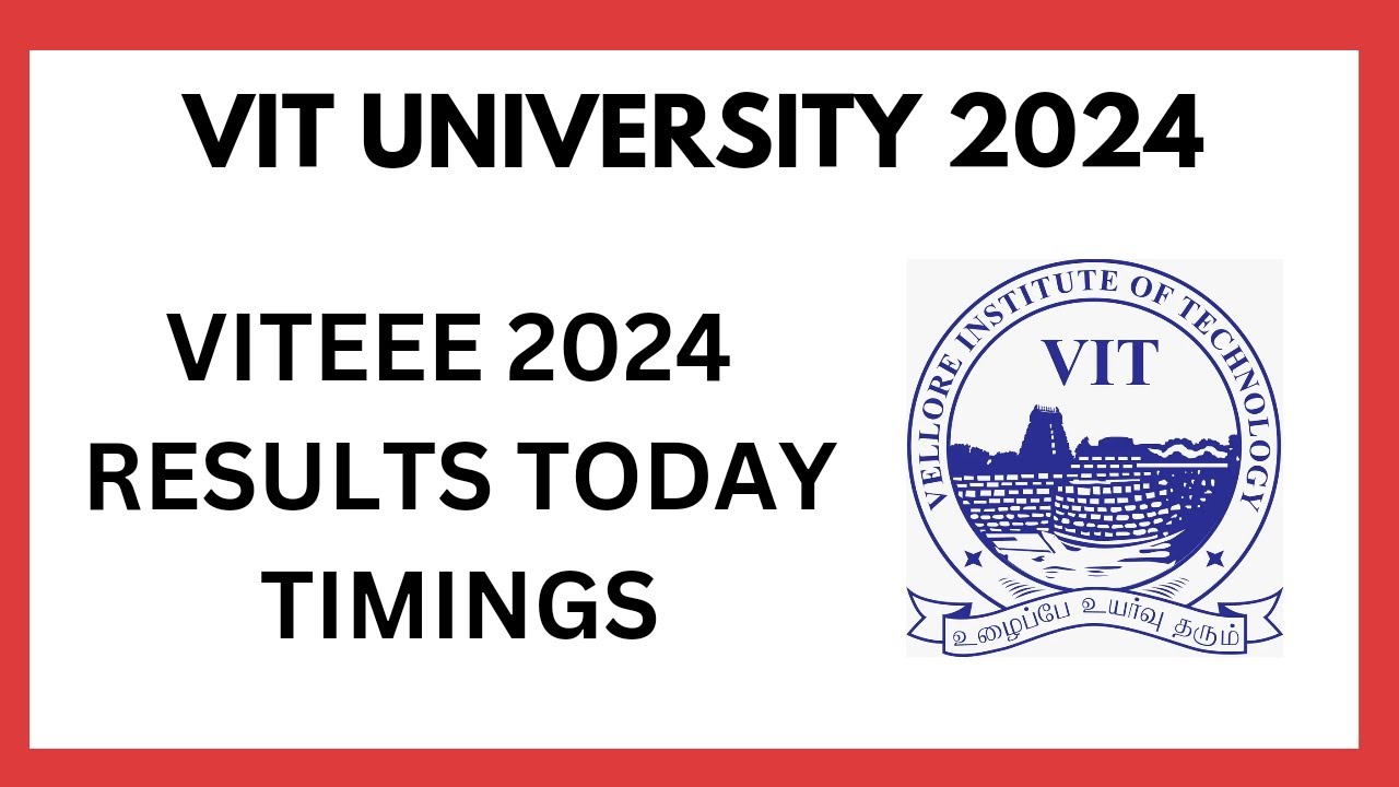 VIT UNIVERSITY 2024 ll VITEEE 2024 RESULTS TODAY ll RESULT TIMINGS ll