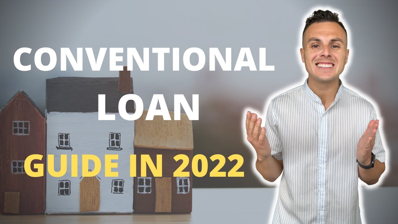 How to buy a home with a conventional loan in 2022? | Los Angeles and Orange County