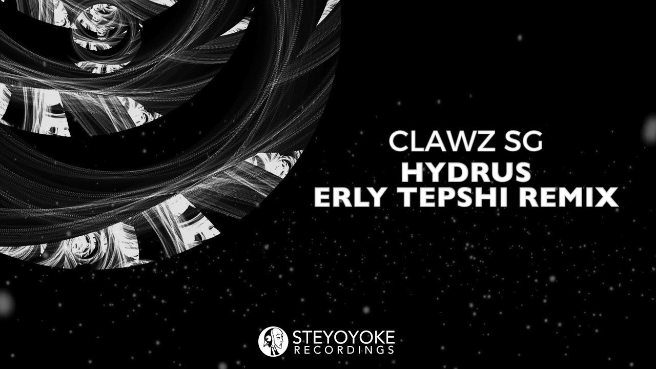Clawz SG - Hydrus (Erly Tepshi Remix)