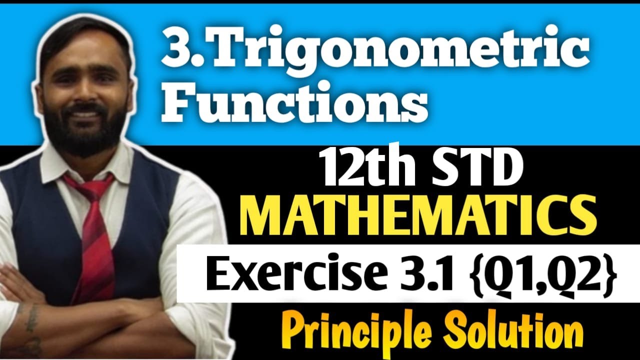 12th MATHEMATICS|3.TRIGONOMETRIC FUNCTIONS|Exercise 3.1|Q1 to Q2|Principle Solution|PRADEEP GIRI SIR