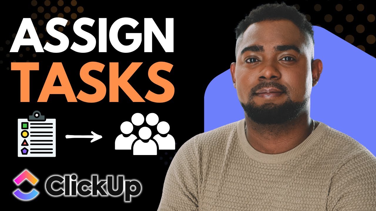 How to Assign Tasks to People in ClickUp | Easy Task Management Guide