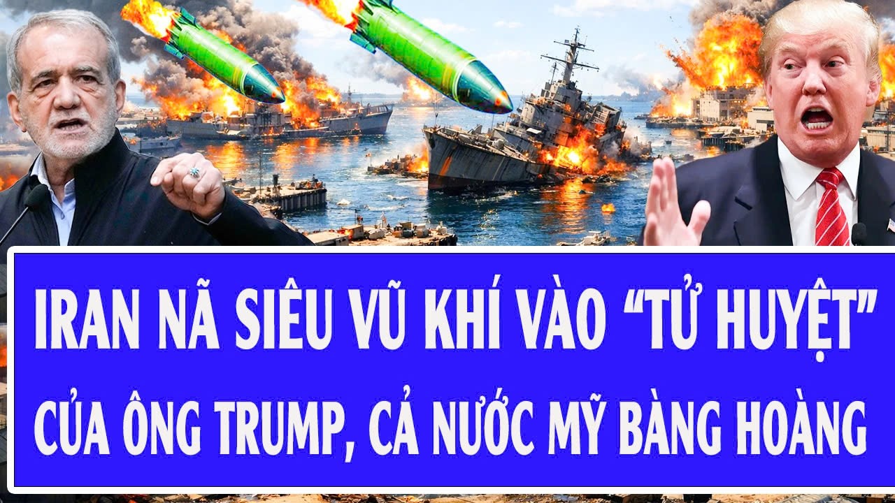 🔴Trực tiếp: Iran nã siêu vũ khí vào “tử huyệt” của ông Trump, cả nước Mỹ bàng hoàng