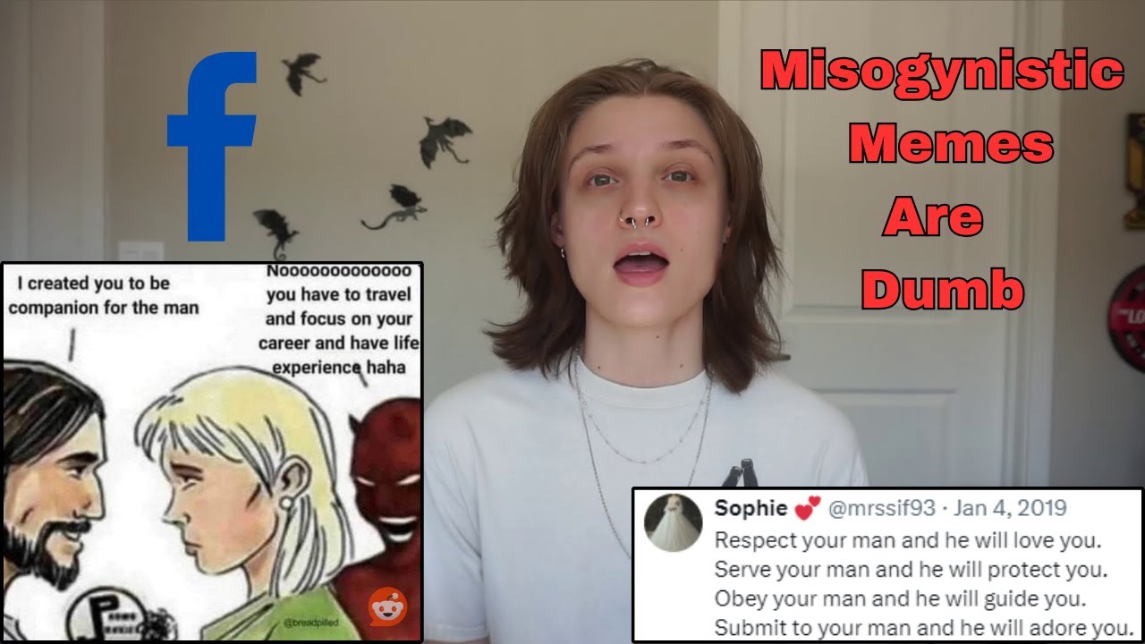Misogynistic Memes Make Me Wanna Float Off Into Space