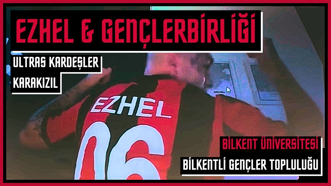 EZHEL & GENÇLERBİRLİĞİ SOHBETİ | BİLKENT ÜNİVERSİTESİ (BİLKENTLİ GENÇLER)