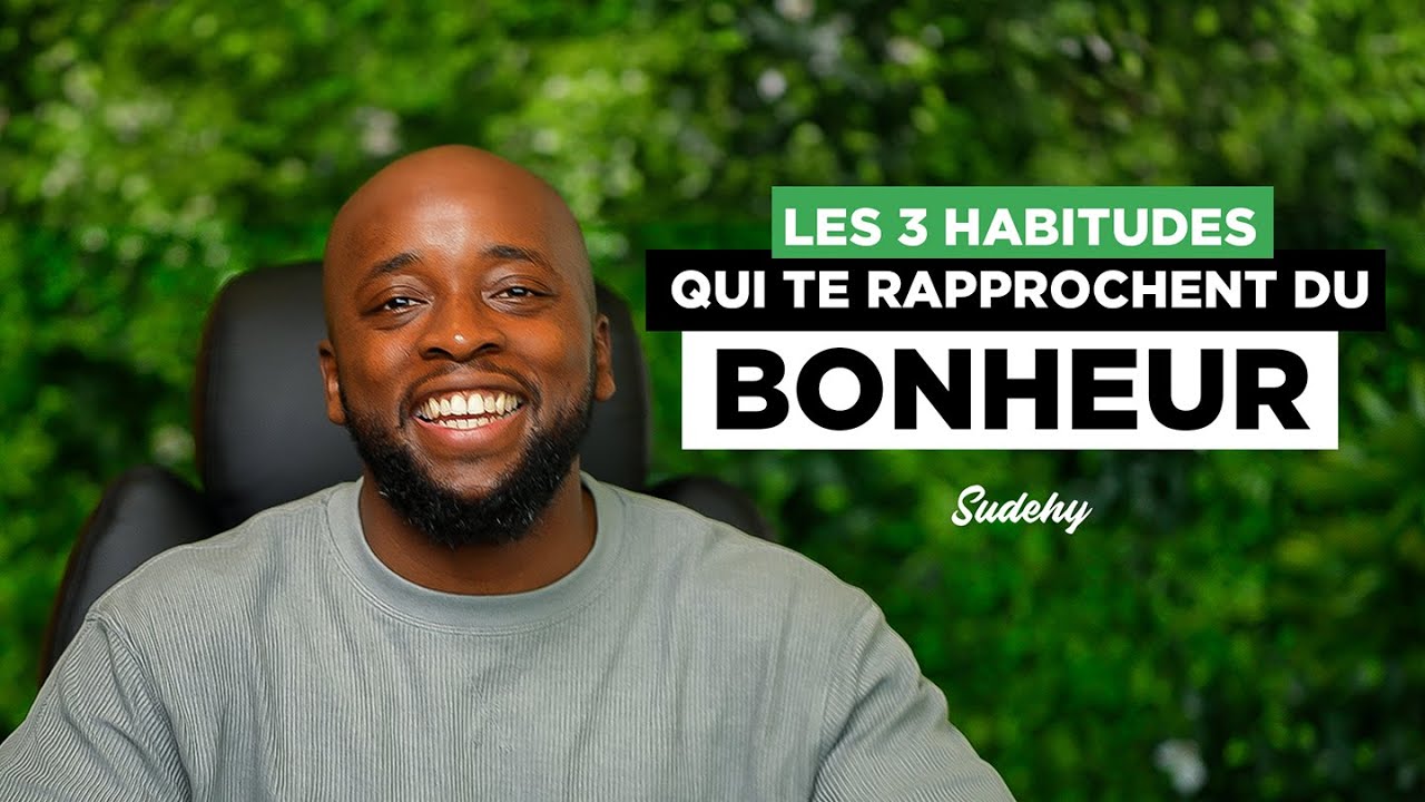 Tu seras enfin heureux si tu fais ça