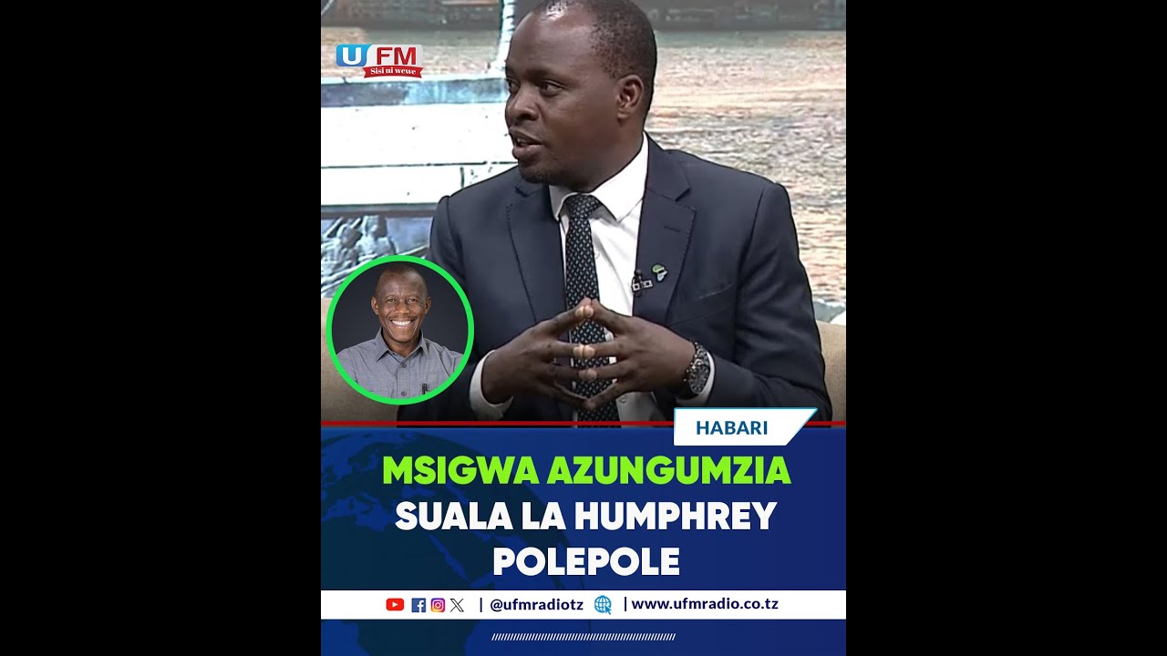 MSIGWA AZUNGUMZIA SAKATA LA HUMPHREY POLEPOLE