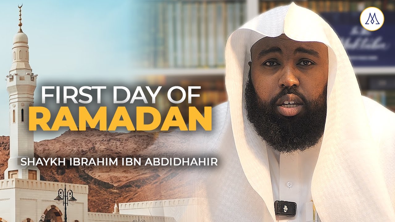 1st Day of Ramadan – Entering with the Right Mindset | Shaykh Ibrahim Ibn Abdidhahir