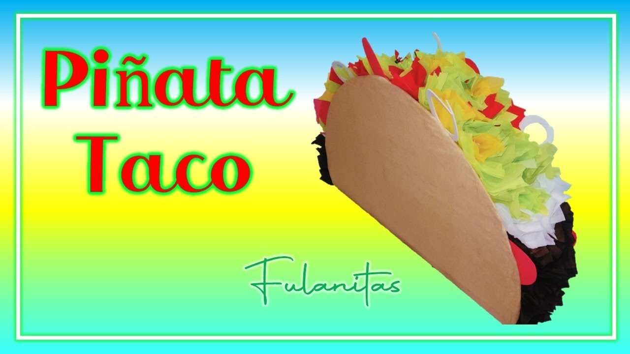 Piñata Taco | Fulanitas
