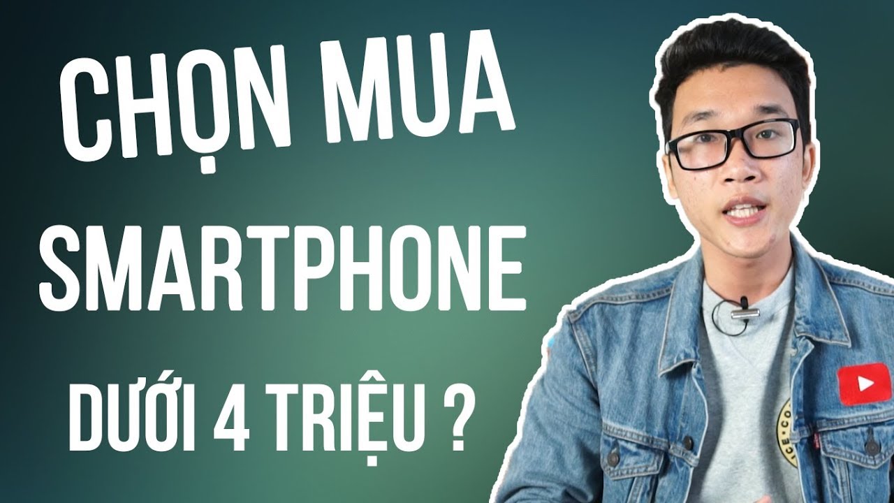 4 triệu mua smartphone nào 
