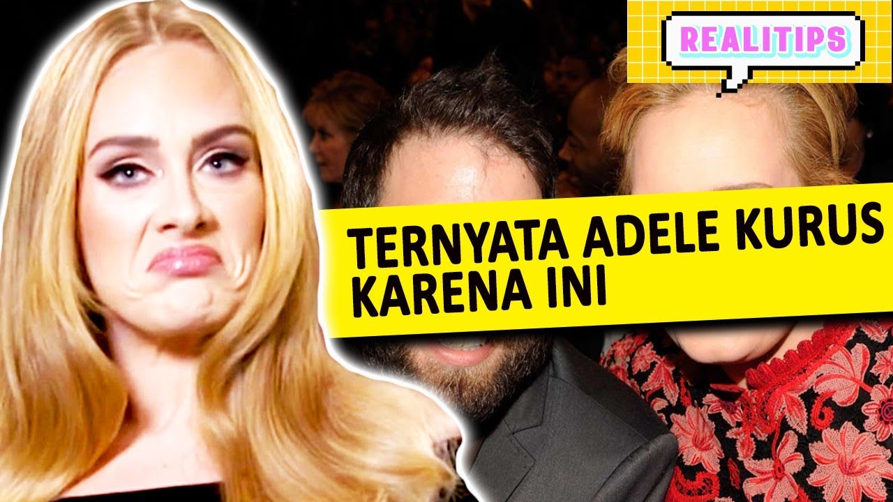 DRAMA YANG MEMBUAT ADELE MARAH DAN KURUS 22 KG