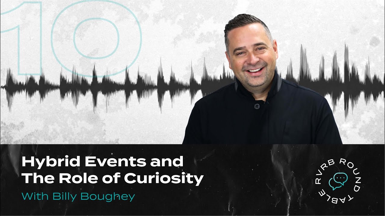 Hybrid Events and The Role of Curiosity with Billy Boughey