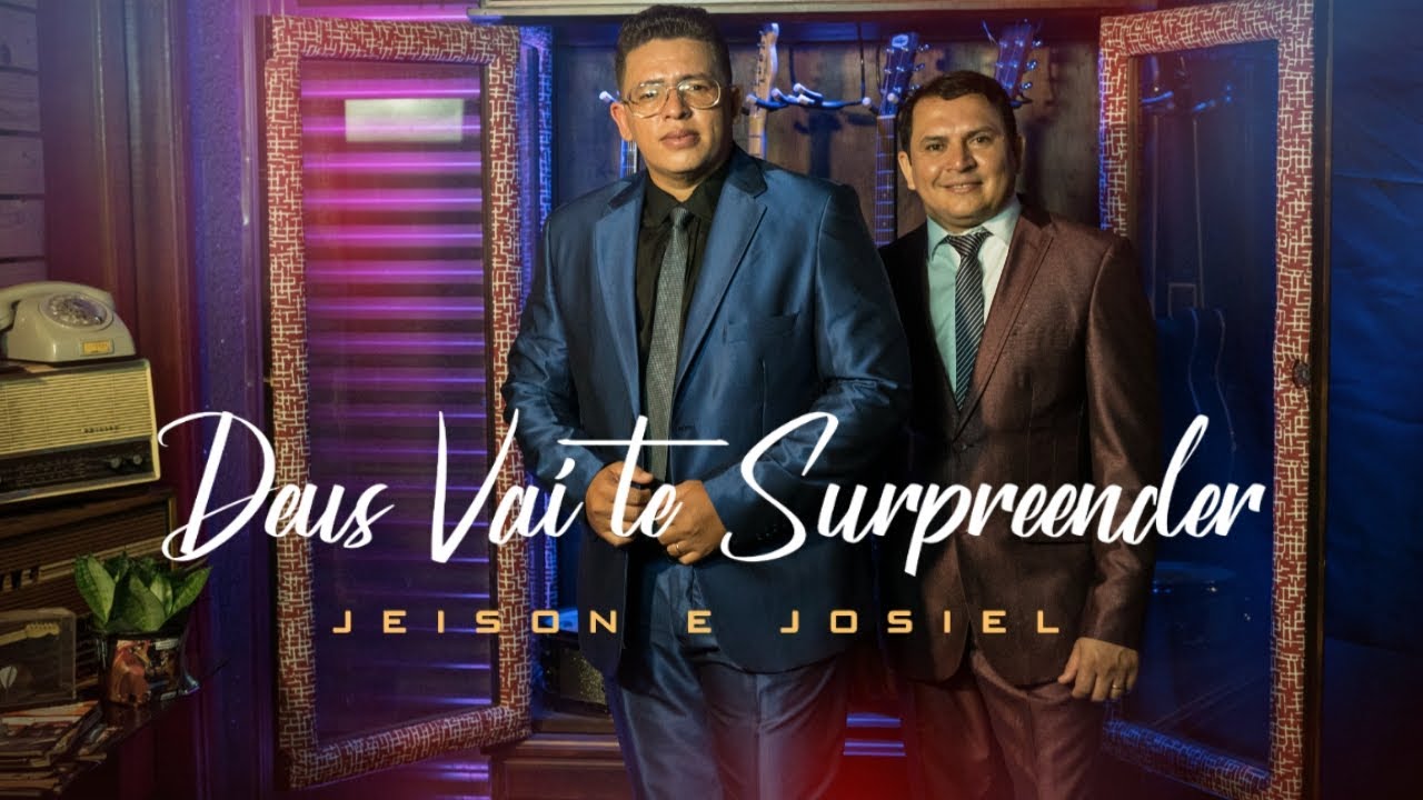Deus vai te Surpreender | Jeison e Josiel