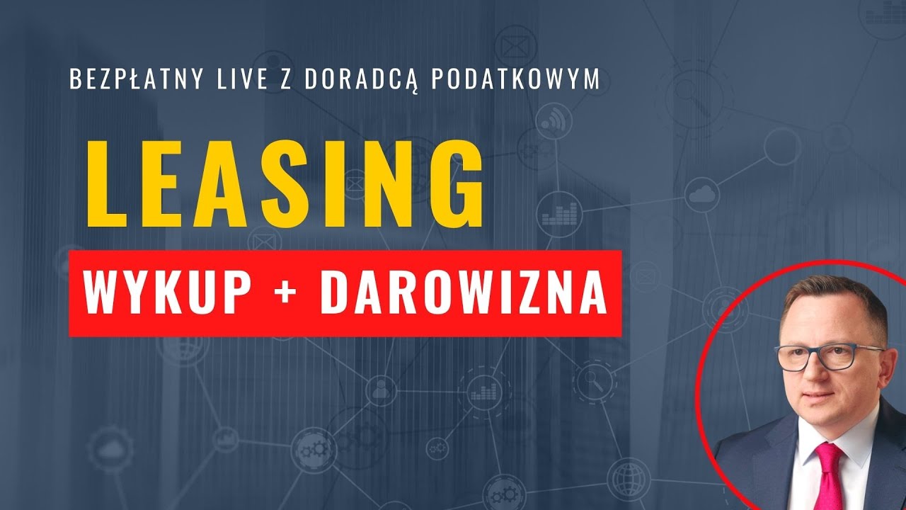 Leasing & Darowizna - Czy Fiskus ma z TYM problem?