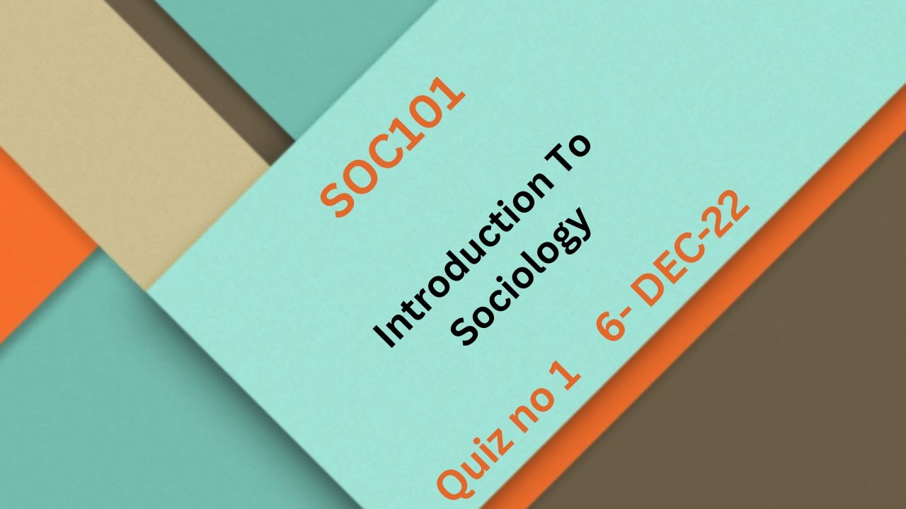 SOC101 Introduction To Sociology Quiz No 1