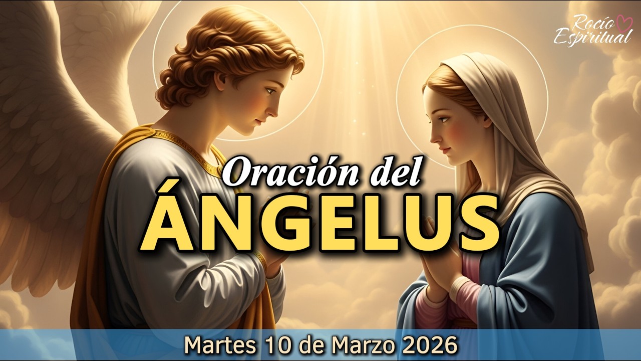 Ángelus de Hoy: Martes 10 de Marzo 2026 | Virgen María 💙 | Oración Católica