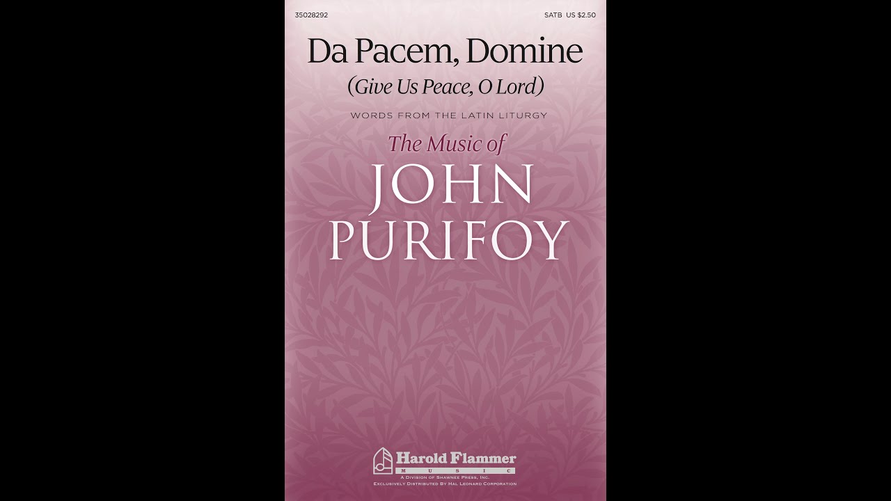 DA PACEM DOMINE (SATB Choir) - John Purifoy