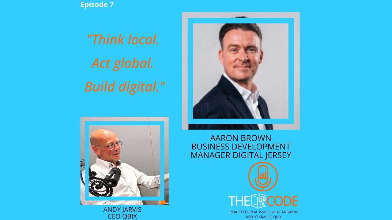 The QBIX Code with Arron Brown - Shaping Jersey&rsquo;s digital future