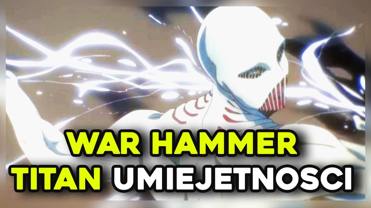 WAR HAMMER TITAN - UMIEJĘTNOŚCI - Attack on titan | Replay