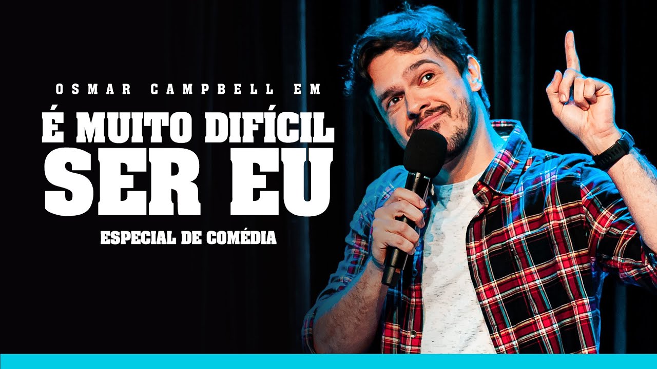 É MUITO DIFÍCIL SER EU - Especial Comédia Stand-up Osmar Campbell