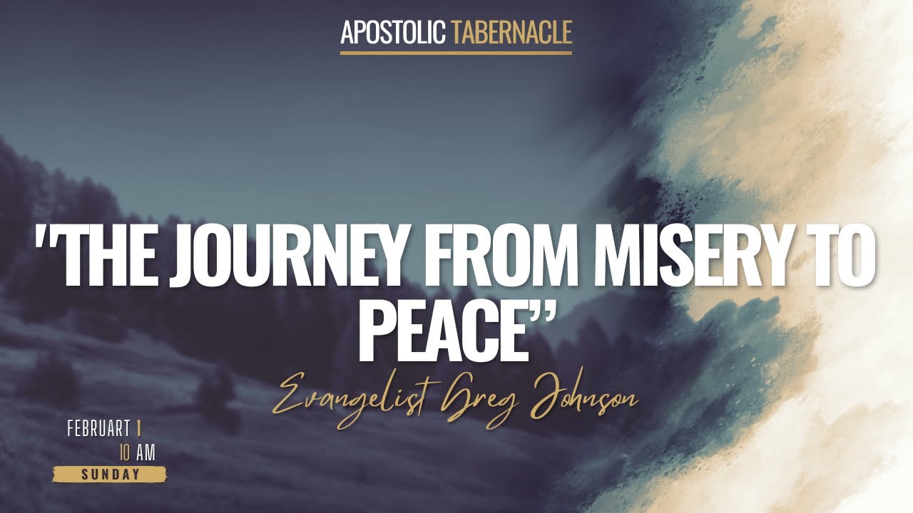 "The Journey From Misery to Peace"    Evang. Greg Johnson  02/01/26  Sun  A.M.