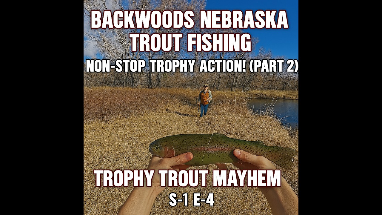 Backwoods Nebraska Trout Fishing Non‑Stop Trophy Action! Part 2