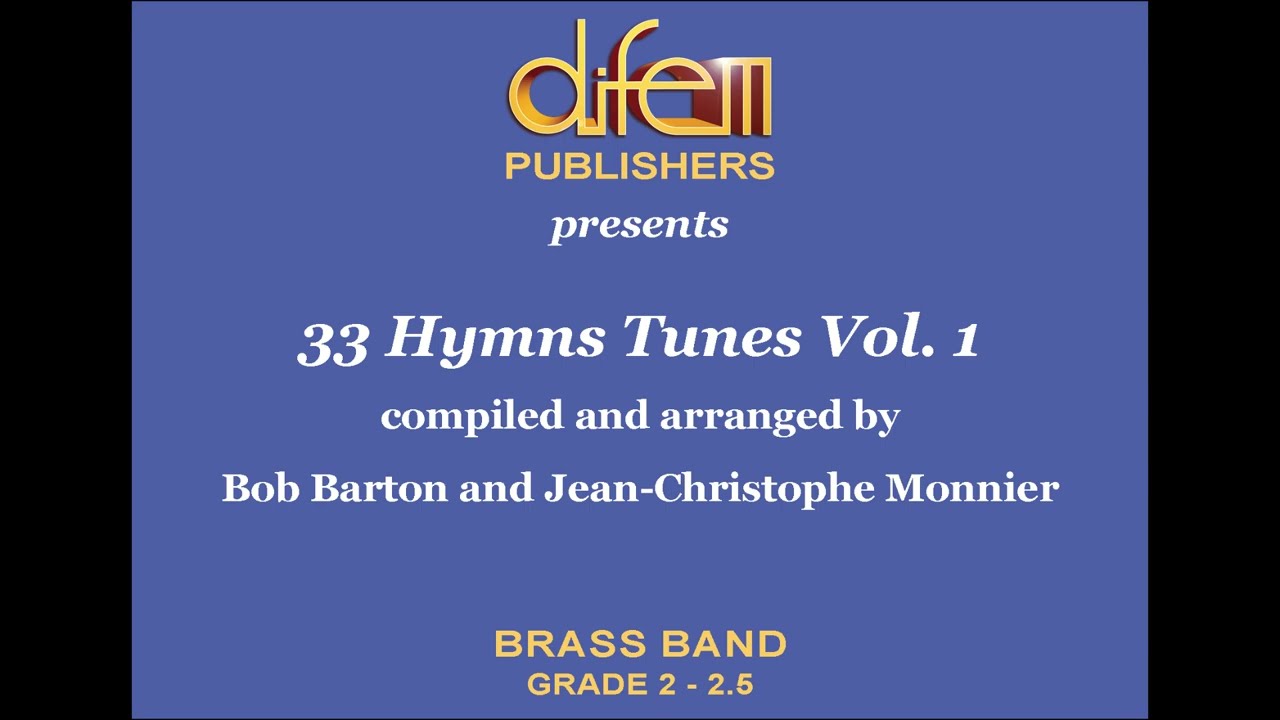 33 Hymns Tunes vol. 1 for Brass Band, compiled and arranged by Bob Barton and J.-Christophe Monnier