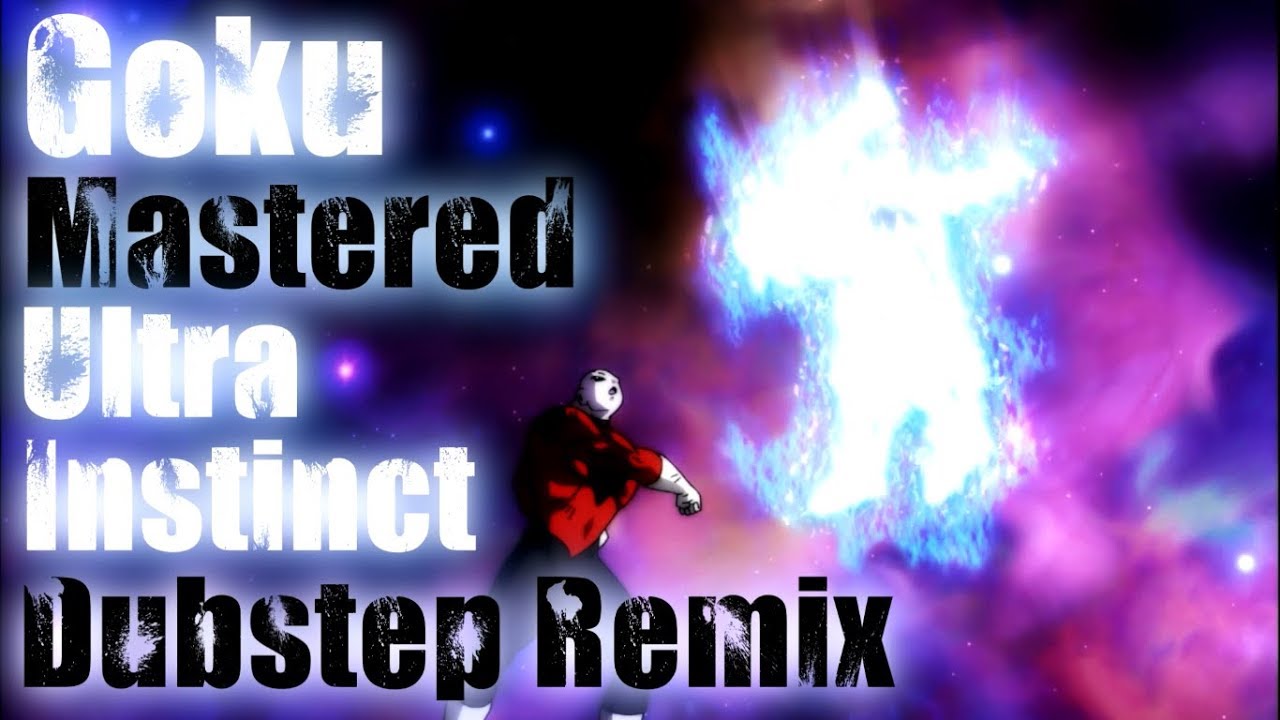 Goku mastered ultra instinct [Dubstep Remix]
