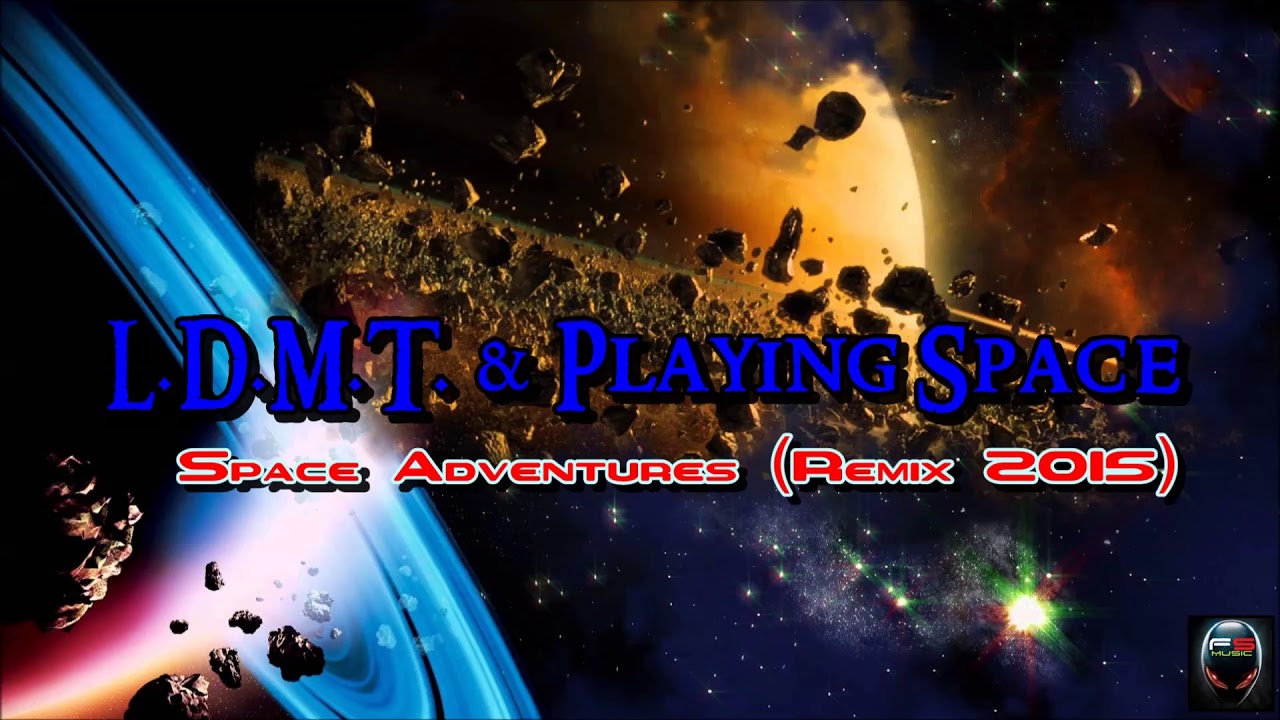 L.D.M.T. & Playing Space - Space Adventures (Remix 2015)