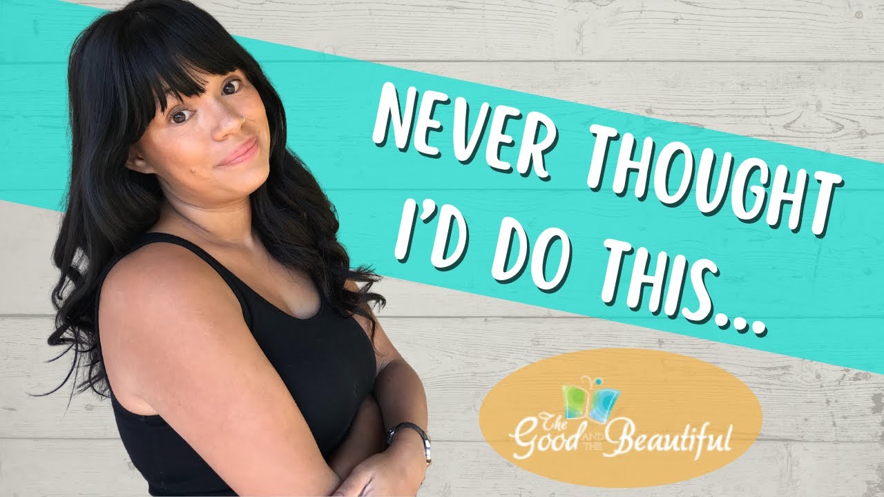 Why I Switched To The Good and the Beautiful