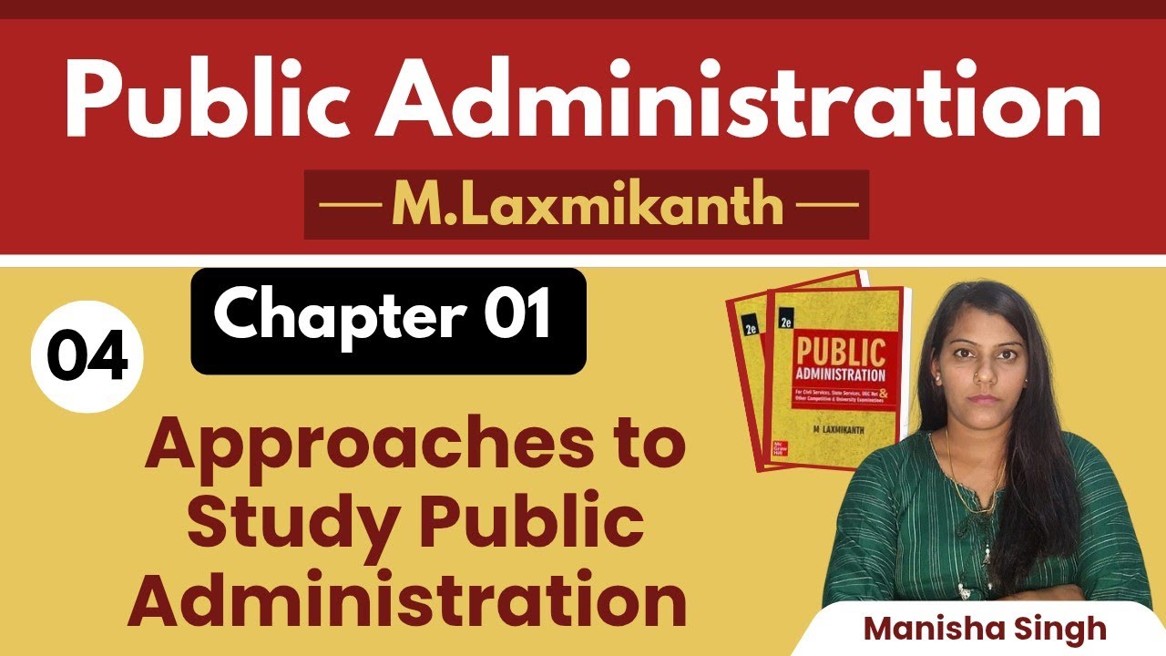 1.4 Approaches to Study Public Administration|| Chapter 01 || Public Administration by M. Laxmikanth