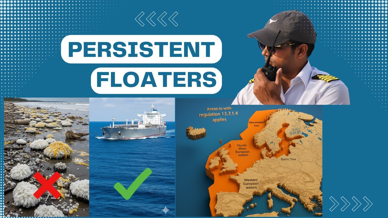 Understanding Persistent Floaters | MARPOL Annex 2 Reg 13.7.4 Simplified
