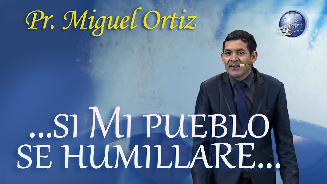 6/12. Si Mi Pueblo Se Humillare | pr.  Miguel Ortiz