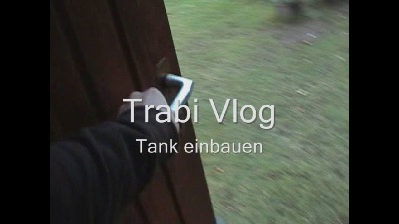 Trabi Vlog - Tank einbauen