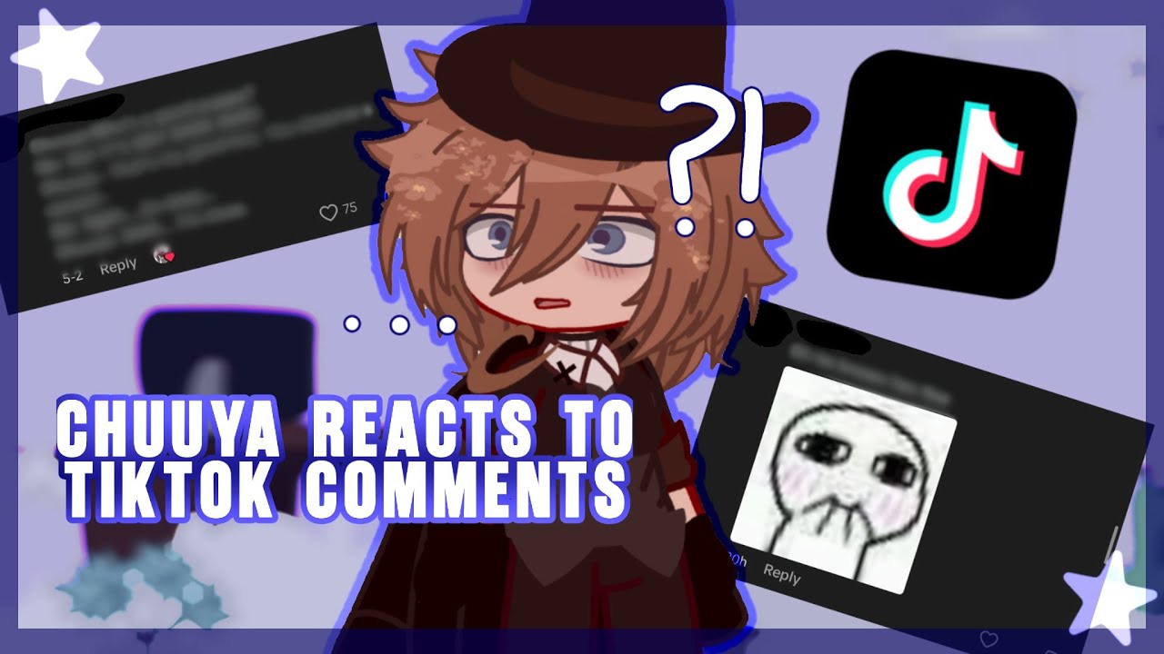 •Chuuya Reacts To TikTok Comments || BSD || Gacha Reaction Video•