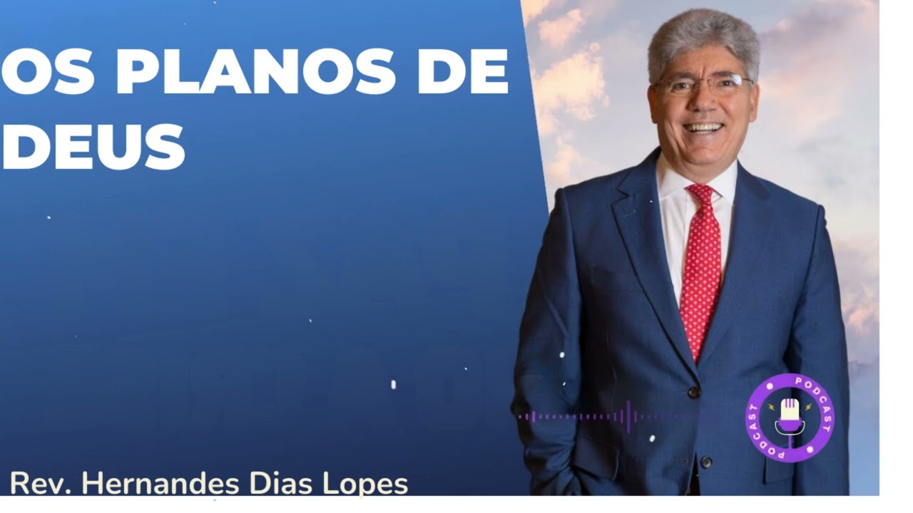 OS PLANOS DE DEUS  - Hernandes Dias Lopes
