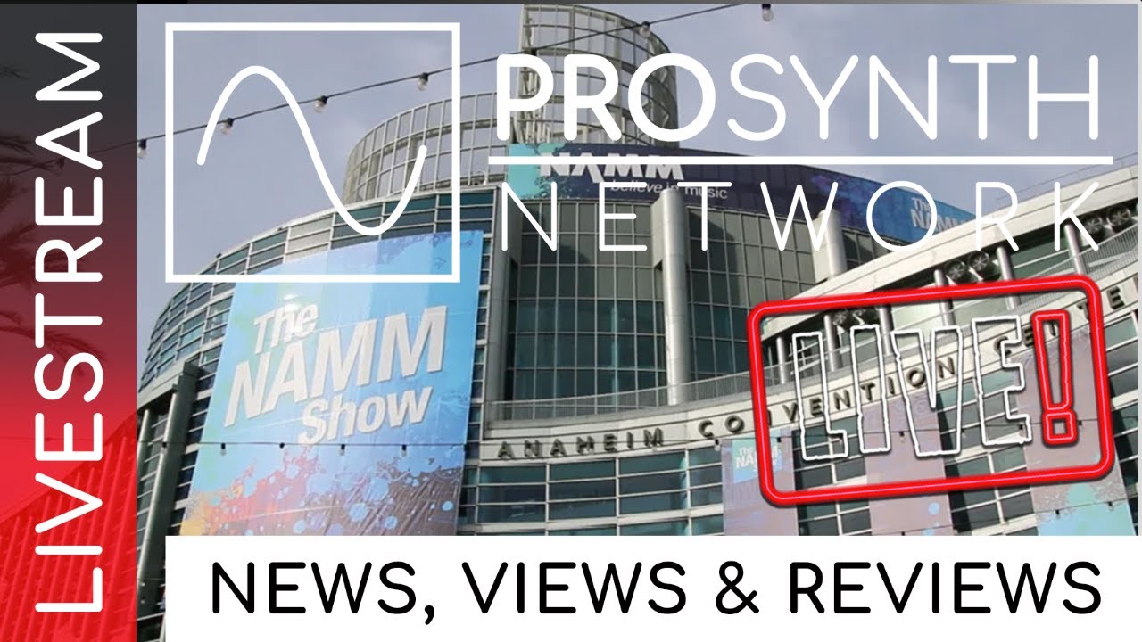 Pro Synth Network LIVE! - Episode 303 - NAMM 2026 News!