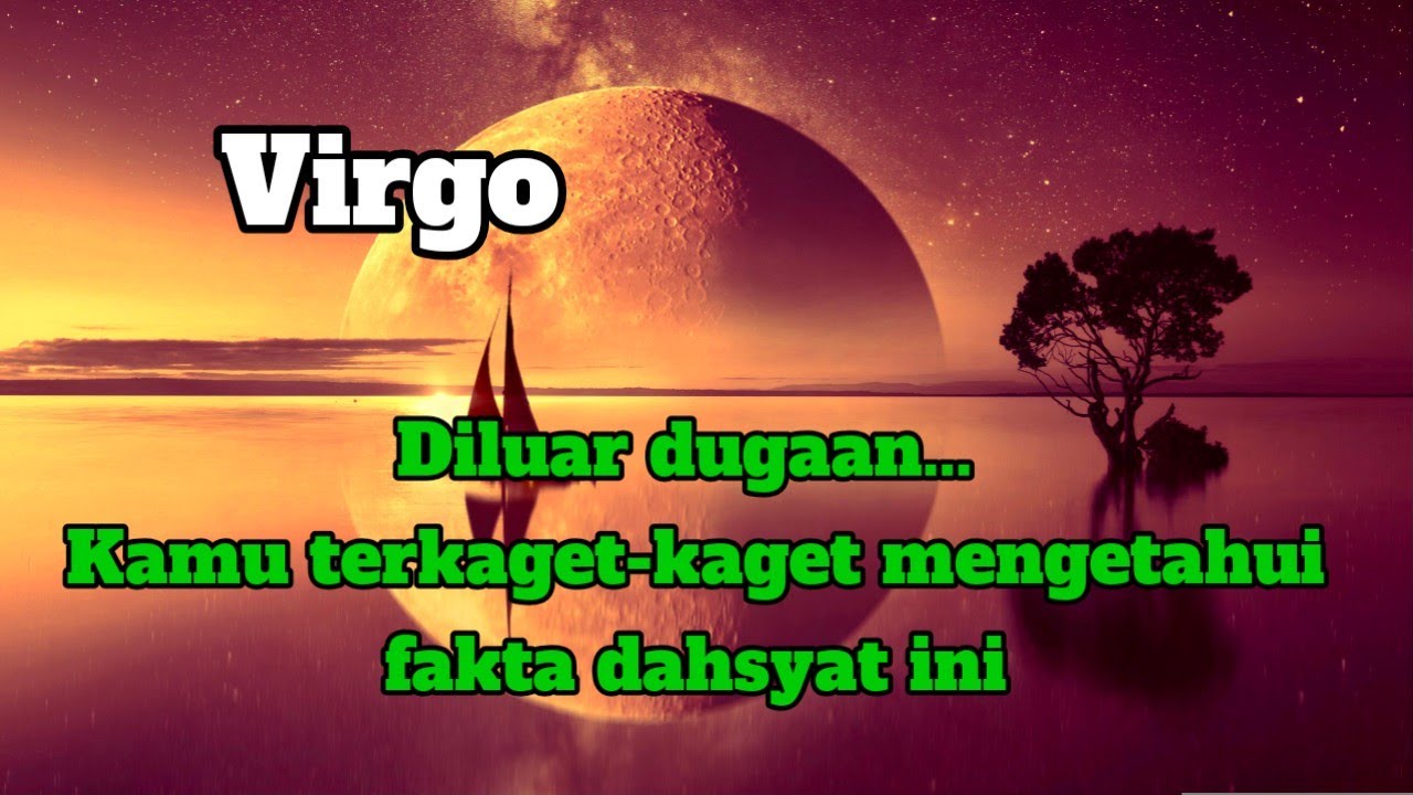 🔮Virgo😱 Diluar dugaan...Kamu terkaget-kaget mengetahui fakta dahsyat ini 🌹