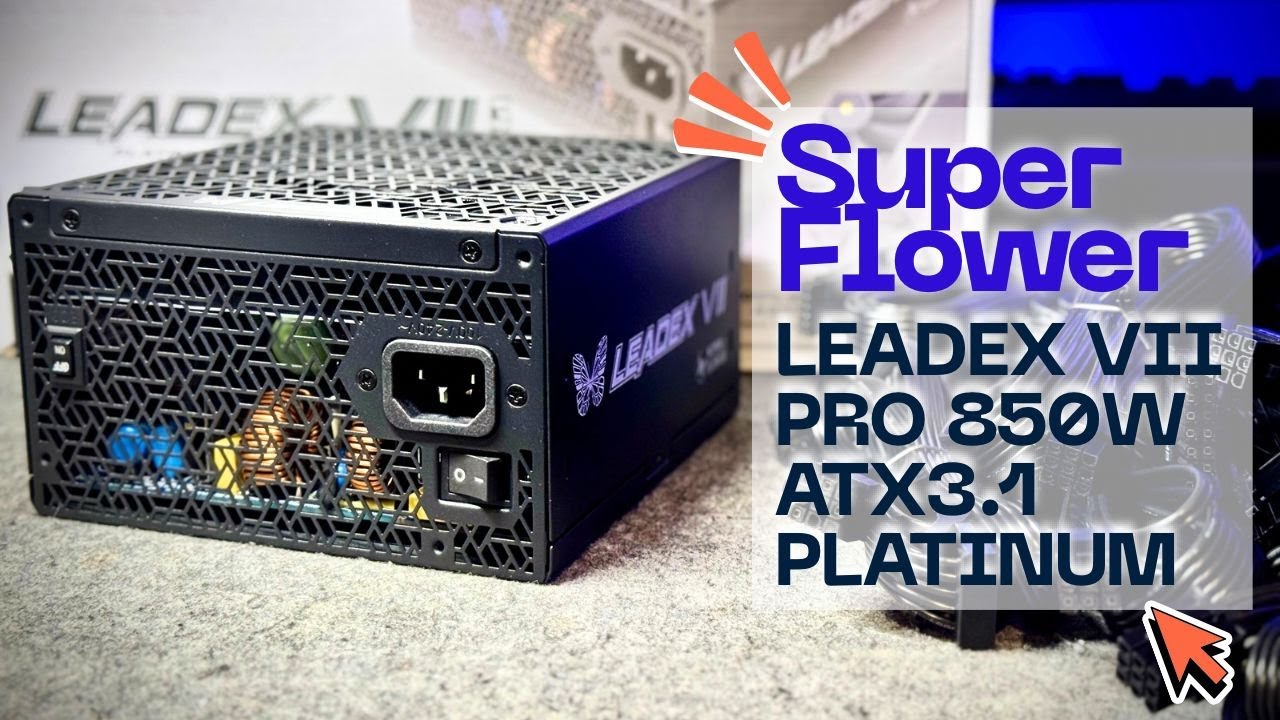 Super Flower Leadex VII PRO 850W ATX3.1 Platinum Unboxing
