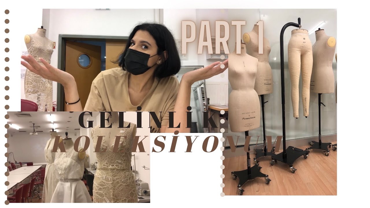 İSTANBUL BİLGİ ÜNİVERSİTESİ MEZUNİYET PROJEM 🎓  | GELİNLİK KOLEKSİYONUM 👰🏻 | PART 1