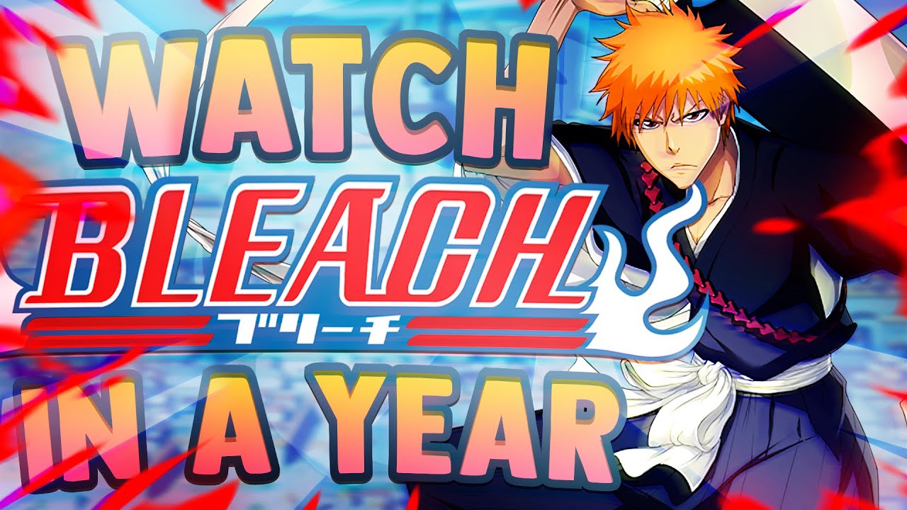 How to Watch Bleach and Skip Fillers in LESS THAN A YEAR!